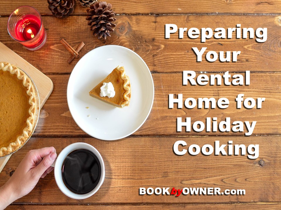 Preparing Your Rental Home for Holiday Cooking